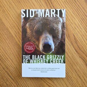The Black Grizzly Of Whiskey Creek Book by Sid Marty